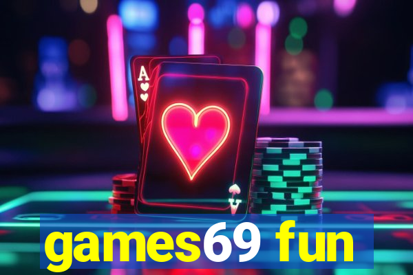 games69 fun